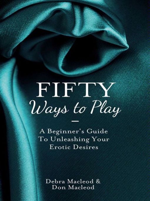 Title details for Fifty Ways to Play by Debra Macleod - Wait list